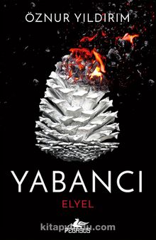 Yabancı: Elyel (Yabancı Serisi 3. Kitap) | Pegasus Yayınları