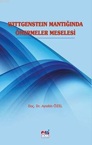 Wittgenstein Mantığında Önermeler Meselesi - Aytekin Özel kitap kapağı