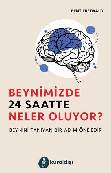 Beynimizde 24 Saatte Neler Oluyor? | Kuraldışı Yayınları (İnce Kapak) - Resim 1