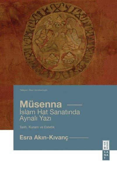 Müsenna - İslam Hat Sanatında Aynalı Yazı | Ketebe (Ciltli) - Resim 1