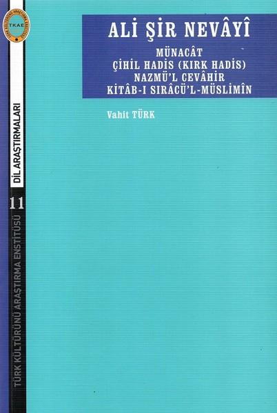 Ali Şir Nevayi-Münacat Çihil Hadis Nazmü'l Cevahir Kitab-ı Sıracü'l Müslimin | Türk Kültürünü Araştırma Enstitüsü (İnce Kapak) - Resim 1