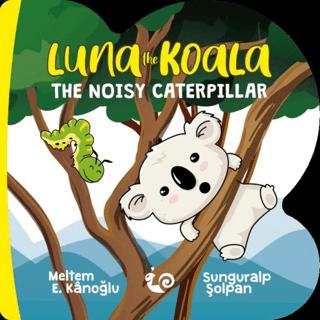Luna the Koala - The Noisy Caterpillar