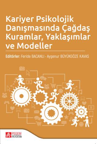 Kariyer Psikolojik Danışmasında Çağdaş Kuramlar Yaklaşımlar ve Modeller | Pegem Akademi Yayıncılık (Ciltsiz) - Resim 1