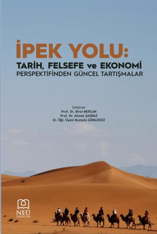 İpek Yolu: Tarih, Felsefe ve Ekonomi Perspektifinden Güncel Tartışmalar