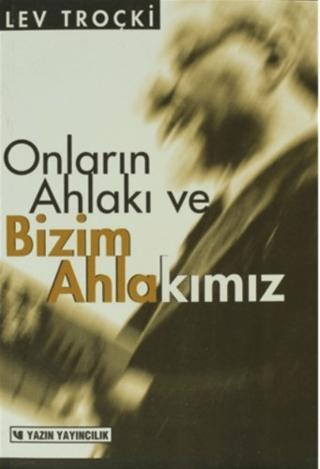 Onların Ahlakı ve Bizim Ahlakımız | Yazın Yayıncılık (Ciltsiz) - Resim 1