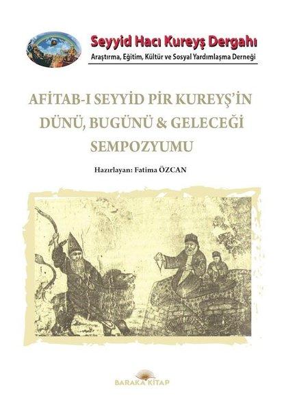 Afitab-ı Seyyid Hacı Kureyş'in Dünü Bugünü ve Geleceği Sempozyumu | Baraka Kitap (İnce Kapak) - Resim 1