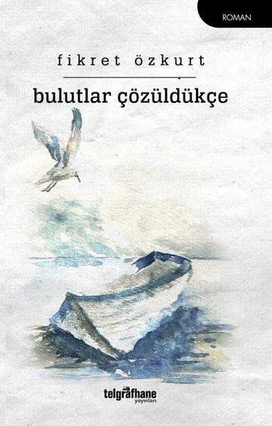 Bulutlar Çözüldükçe | Telgrafhane Yayınları (İnce Kapak) - Resim 1