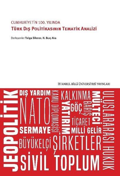 Cumhuriyetin 100. Yılında Türk Dış Politikasının Tematik Analizi | İstanbul Bilgi Üniv.Yayınları (İnce Kapak) - Resim 1