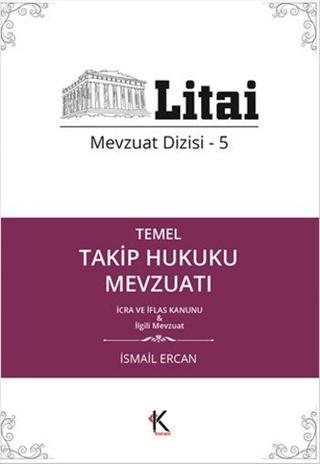 Temel Takip Hukuku Mevzuatı - Litai Mevzuat Dizisi-5 | Kuram Kitap (Ciltsiz) - Resim 1