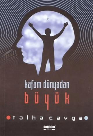 Kafam Dünyadan Büyük | Değişim Yayınları (Ciltsiz) - Resim 1