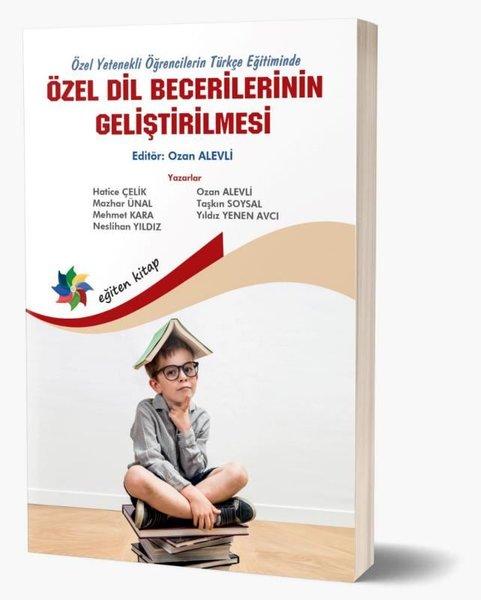 Özel Dil Becerilerinin Geliştirilmesi - Özel Yetenekli Öğrencilerin Türkçe Eğitiminde | Eğiten Kitap (İnce Kapak) - Resim 1