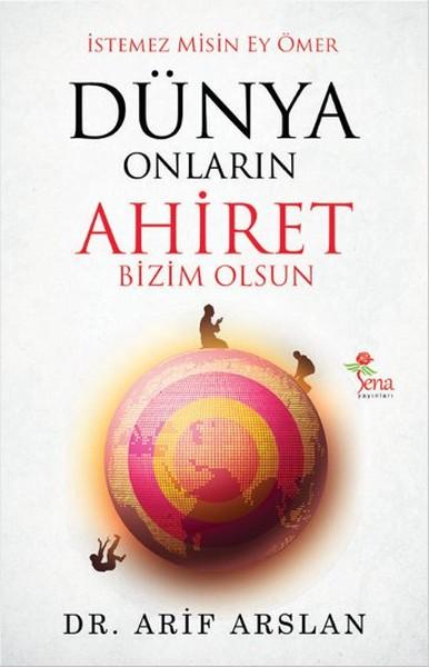 İstemez Misin Ey Ömer Dünya Onların Ahiret Bizim Olsun | Sena Yayınları (İnce Kapak) - Resim 1