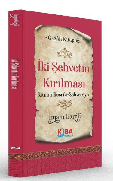 İki Şehvetin Kırılması Kitabu Kesri'ş Şehveteyn - Gazali Kitaplığı | Kuba Yayınları (İnce Kapak) - Resim 1
