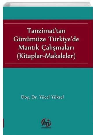 Tanzimat'tan Günümüze Türkiye'de Mantık Çalışmaları