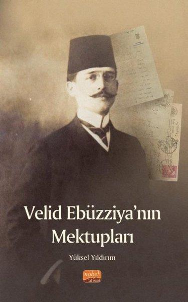 Velid Ebüzziya'nın Mektupları | Nobel Bilimsel Eserler (İnce Kapak) - Resim 1