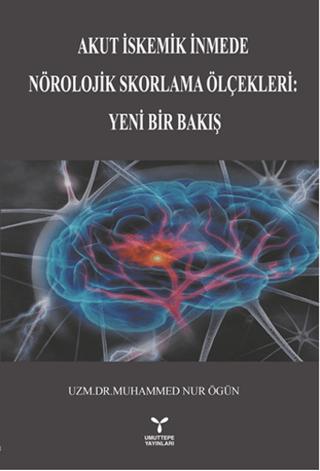 Akut İstemik İnmede Nörolojik Skorlama Ölçekleri : Yeni Bir Bakış | Umuttepe Yayınları (Ciltsiz) - Resim 1