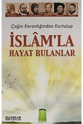 Çağın Karanlığından Kurtulup İslam'la Hayat Bulanlar | Erkam Yayınları (Ciltsiz) - Resim 1