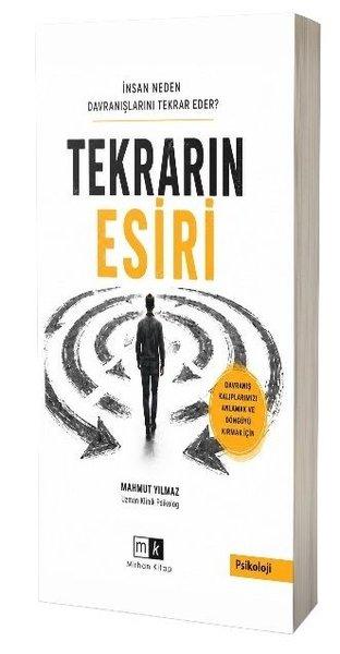 Tekrarın Esiri - İnsan Neden Davranışlarını Tekrar Eder? | MK Mirhan Kitap (İnce Kapak) - Resim 1