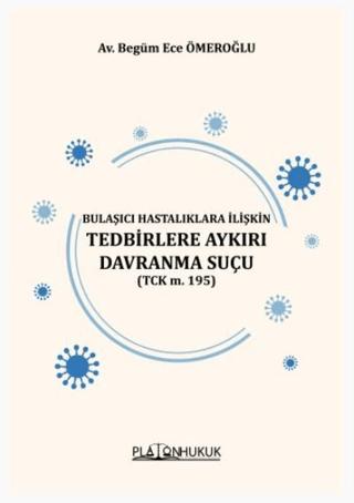 Bulaşıcı Hastalıklara İlişkin Tedbirlere Aykırı Davranma Suçu