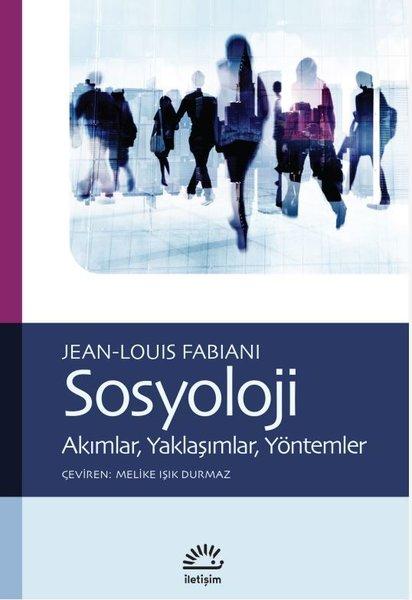 Sosyoloji - Akımlar Yaklaşımlar Yöntemler | İletişim Yayınları (İnce Kapak) - Resim 1