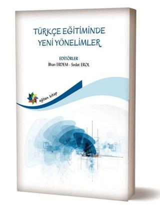 Türkçe Eğitiminde Yeni Yönelimler | Eğiten Kitap (Ciltsiz) - Resim 1