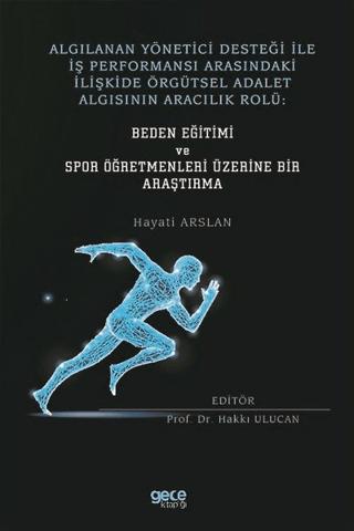 Algılanan Yönetici Desteği İle İş Performansı Arasındaki İlişkide Örgütsel Adalet Algısının Aracılık | Gece Kitaplığı (Ciltsiz) - Resim 1