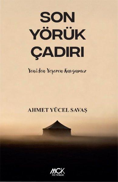 Son Yörük Çadırı - Yeniden Yeşeren Kavgamız | MCK Yayınları (İnce Kapak) - Resim 1