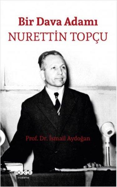 Bir Dava Adamı: Nurettin Topçu | Hece Yayınları (İnce Kapak) - Resim 1