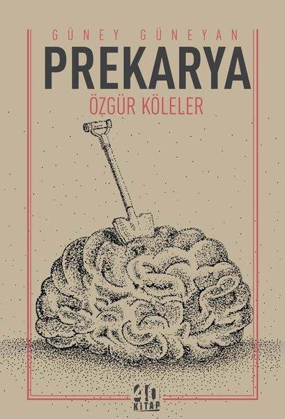 Prekarya - Özgür Köleler | 40 Kitap (e-Kitap) - Resim 1