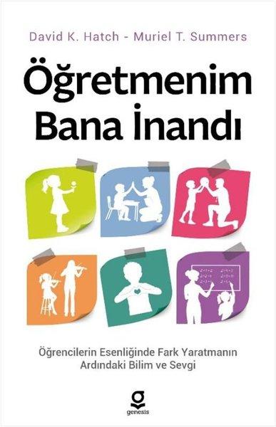 Öğretmenim Bana İnandı-Öğrencilerin Esenliğinde Fark Yaratmanın Ardındaki Bilim ve Sevgi | Genesis Yayınevi (İnce Kapak) - Resim 1