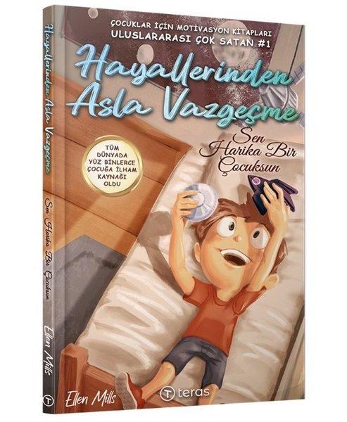 Hayallerinden Asla Vazgeçme: Sen Harika Bir Çocuksun | Teras Kitap (İnce Kapak) - Resim 1