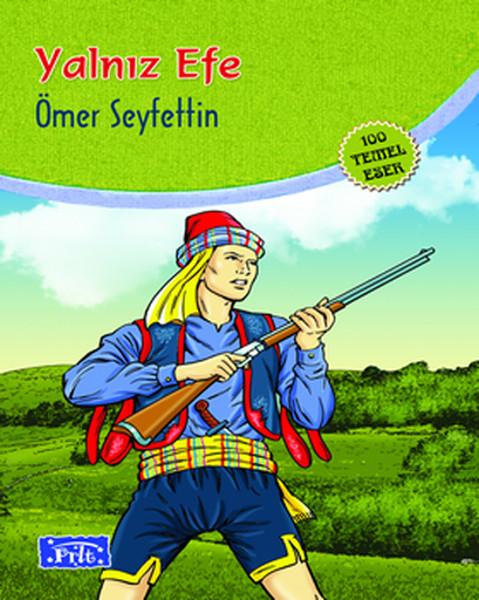 Yalnız Efe - İlköğretim 100 Temel Eserden 5.6.7.8.Sınıfları İçin | Parıltı Yayınları - M.E.B. 100 Temel Eser Dizisi (İnce Kapak) - Resim 1