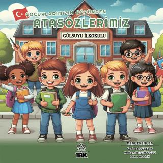 Çocuklarımızın Gözünden Atasözlerimiz | İBK - İz Bırakan Kalemler (Ciltsiz) - Resim 1