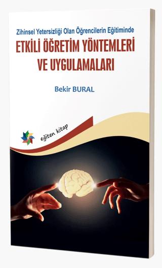Zihinsel Yetersizliği Olan Öğrencilerin Eğitiminde Etkili Öğretim Yöntemleri Ve Uygulamaları | Eğiten Kitap (Ciltsiz) - Resim 1