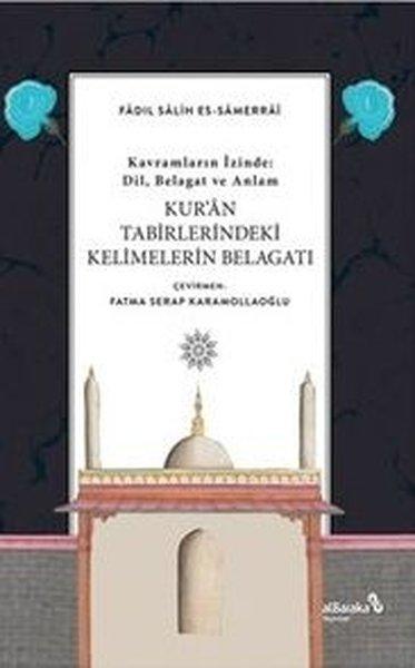 Kur'an Tabirlerindeki Kelimelerin Belagatı - Kavramların İzinde: Dil Belagat ve Anlam | alBaraka Yayınları (İnce Kapak) - Resim 1