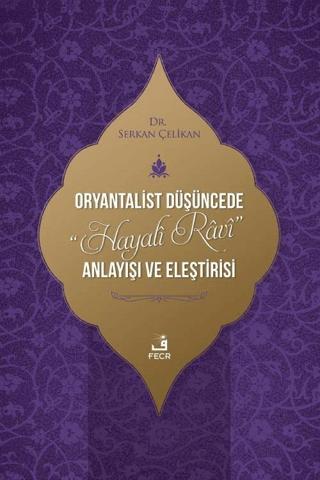 Oryantalist Düşüncede Hayali Ravi Anlayışı ve Eleştirisi