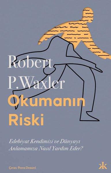 Okumanın Riski - Edebiyat Kendimizi ve Dünyamızı Anlamamıza Nasıl Yardım Eder? | Kafka Kitap (İnce Kapak) - Resim 1