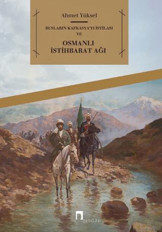Rusların Kafkasya'yı İstilası ve Osmanlı İstihbarat Ağı | Dergah Yayınları (Ciltsiz) - Resim 1