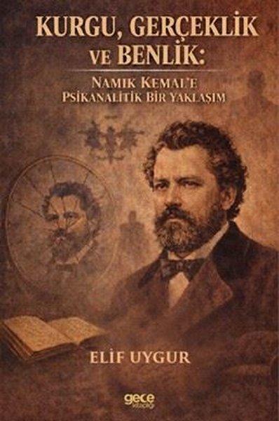 Kurgu Gerçeklik ve Benlik: Namık Kemal'e Psikanalitik Bir Yaklaşım | Gece Kitaplığı (İnce Kapak) - Resim 1