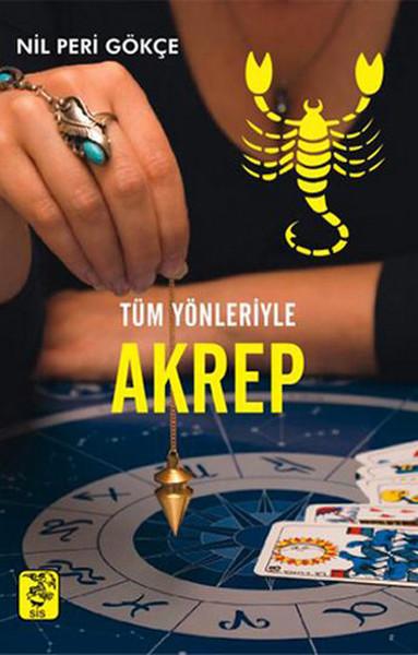 Tüm Yönleriyle Akrep Burcu | Sis Yayıncılık - Yayınevi Genel Dizisi (e-Kitap) - Resim 1