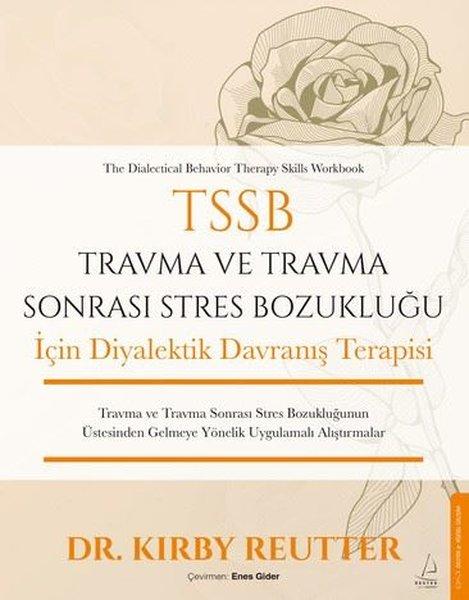 TSSB Travma ve Travma Sonrası Stres Bozukluğu İçin Diyalektik Davranış Terapisi | Destek Yayınları (İnce Kapak) - Resim 1