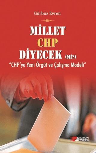 Millet CHP Diyecek Mi ? | Berikan Yayınevi (Ciltsiz) - Resim 1