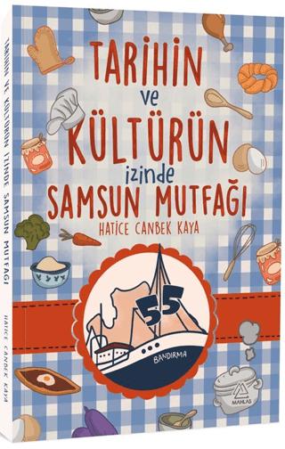 Tarihin ve Kültürün İzinde Samsun Mutfağı