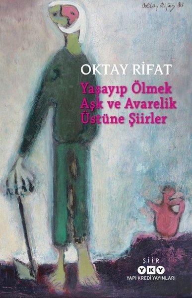 Yaşayıp Ölmek Aşk Ve Avarelik Üstüne Şiirler | Yapı Kredi Yayınları (İnce Kapak) - Resim 1