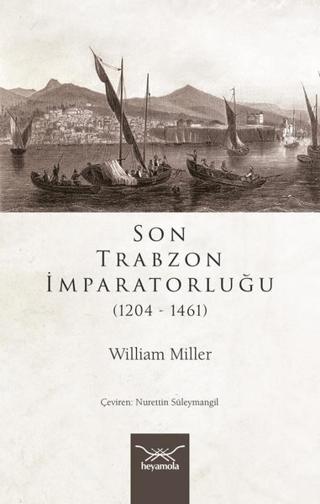 Son Trabzon İmparatorluğu (1204-1461) | Heyamola Yayınları (Ciltsiz) - Resim 1