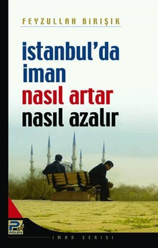 İstanbul'da İman Nasıl Artar ve Nasıl Azalır | Karınca & Polen Yayınları (Ciltsiz) - Resim 1