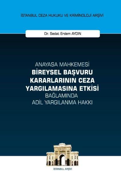 Anayasa Mahkemesi Bireysel Başvuru Kararlarının Ceza Yargılamasına Etkisi Bağlamında Adil Yargılanma | On İki Levha Yayıncılık (Ciltli) - Resim 1
