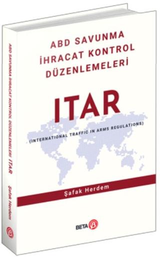 ABD Savunma İhracat Kontrol Düzenlemeleri ITAR | Beta Yayınevi (Ciltli) - Resim 1