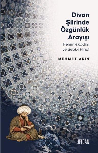 Divan Şiirinde Özgünlük Arayışı - Fehim - i Kadim ve Sebk-i Hindi | Malatya Fidan Kitabevi (İnce Kapak) - Resim 1