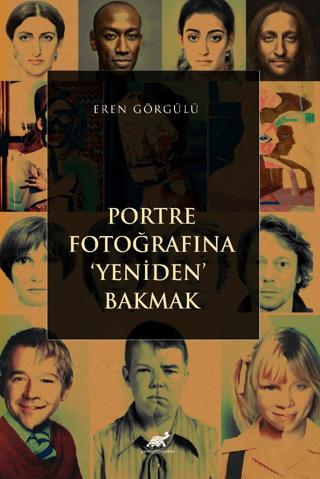 Portre Fotoğrafına Yeniden Bakmak | Paradigma Akademi Yayınları (Ciltsiz) - Resim 1
